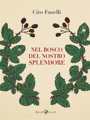NEL BOSCO DEL NOSTRO SPLENDORE