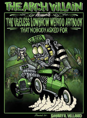 THE ARCH VILLAIN - THE USELESS LOWBROW WEIRDO ARTBOOK THAT NOBODY ASKED FOR