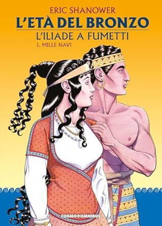 L'ETA' DEL BRONZO: L'ILIADE A FUMETTI VOL. 1