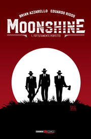 MOONSHINE VOL.1 - FOTTUTAMENTE PERFETTO