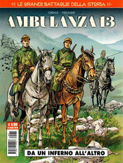 LE GRANDI BATTAGLIE DELLA STORIA 11 - AMBULANZA 13 - DA UN INFERNO ALL'ALTRO