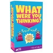 WHAT WERE YOU THINKING?