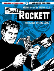 I GRANDI MAESTRI 61: OESTERHELD / SOLANO LOPEZ - BULL ROCKETT