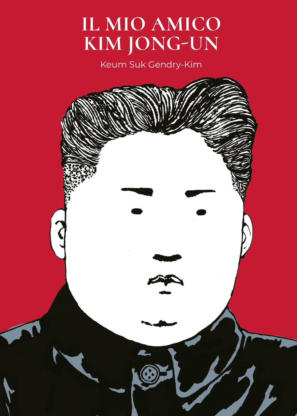 IL MIO AMICO KIM JONG UN