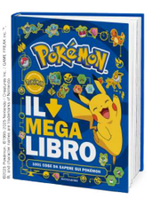 POKEMON. IL MEGA LIBRO. 1001 COSE DA SAPERE SUI POKEMON