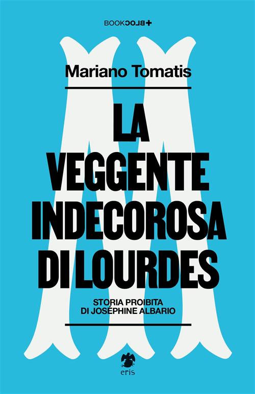 LA VEGGENTE INDECOROSA DI LOURDES