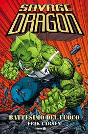 SAVAGE DRAGON 1 - BATTESIMO DEL FUOCO