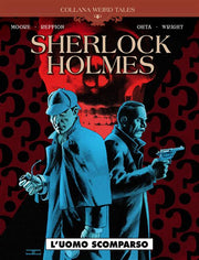 WEIRD TALES 34 - SHERLOCK HOLMES - L'UOMO SCOMPARSO