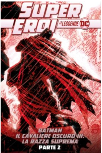 SUPEREROI LE LEGGENDE DC 60 - BATMAN IL CAVALIERE OSCURO III: LA RAZZA SUPREMA PARTE 2