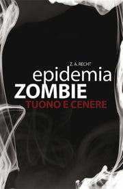 EPIDEMIA ZOMBIE 2 (DI 3) - TUONO E CENERE