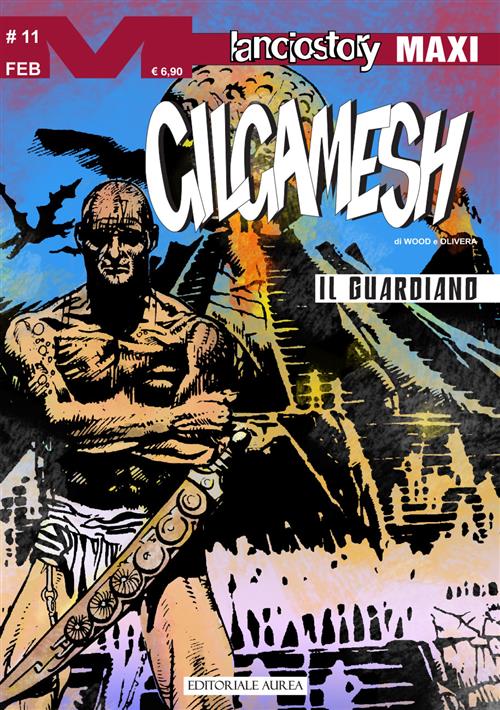 LANCIOSTORY MAXI 83 - GILGAMESH VOL.11 - IL GUARDIANO