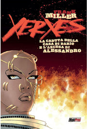XERXES - LA CADUTA DELLA CASA DI DARIO E L'ASCESA DI ALESSANDRO