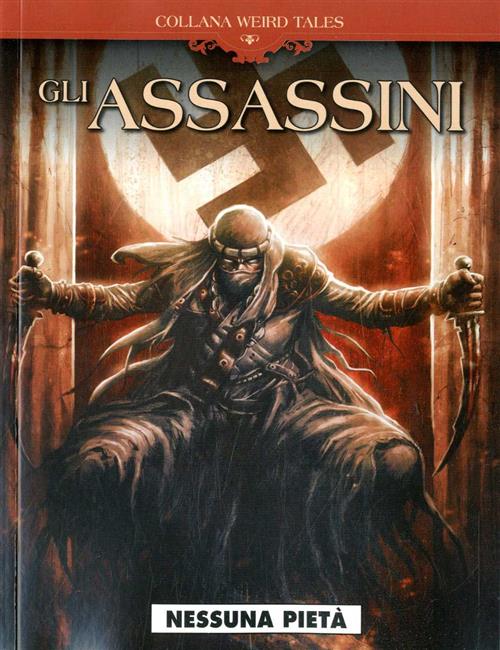 WEIRD TALES 10 - GLI ASSASSINI - NESSUNA PIETA'