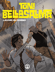 TONI BELLASALMA VOL.4 - LAVORI IN CORSO