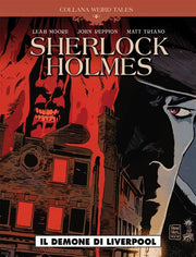 WEIRD TALES 32 - SHERLOCK HOLMES - IL DEMONE DI LIVERPOOL