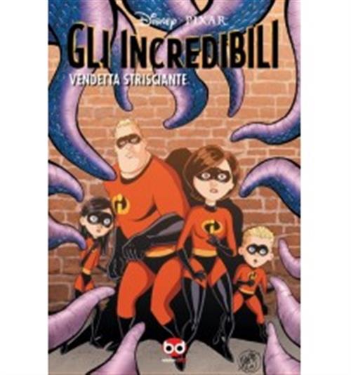 DISNEY PIXAR - GLI INCREDIBILI - VENDETTA STRISCIANTE