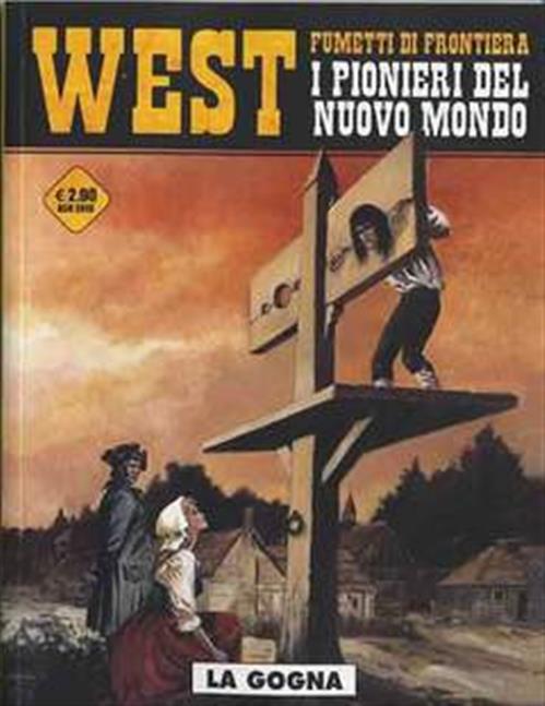 WEST: FUMETTI DI FRONTIERA 5 - I PIONIERI DEL NUOVO MONDO - LA GOGNA