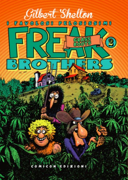 I FAVOLOSI FREAK BROTHERS 2 - GRASS ROOTS