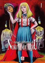 I RACCONTI DELL'ORRORE DI NOROI MICHIRU VOL.1