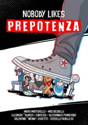 NOBODY LIKES PREPOTENZA