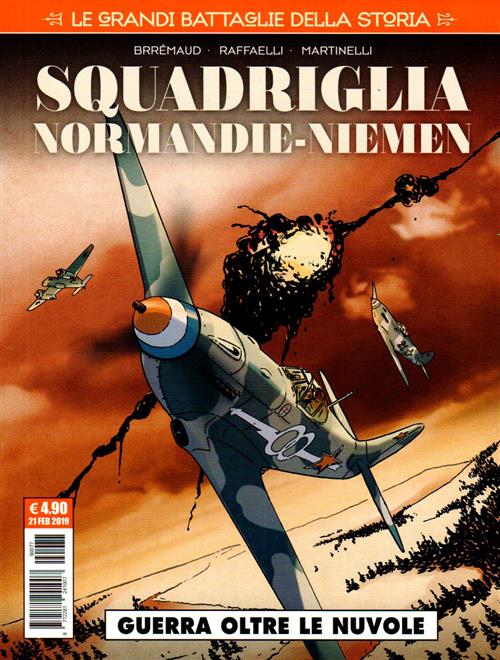 LE GRANDI BATTAGLIE DELLA STORIA 17 - SQUADRIGLIA NORMANDIE-NIEMEN - GUERRA OLTRE LE NUVOLE