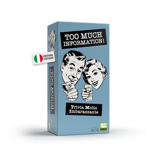 TOO MUCH INFORMATION