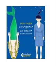 L'IMPIEGATA E LA SIRENA E ALTRI RACCONTI