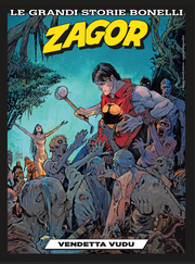 LE GRANDI STORIE 15: ZAGOR - VENDETTA VUDU