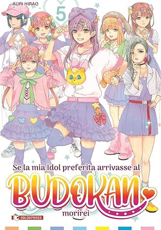SE LA MIA IDOL PREFERITA ARRIVASSE AL BUDOKAN, MORIREI VOL.5