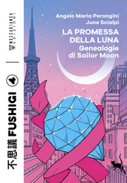 LA PROMESSA DELLA LUNA - GENEALOGIE DI SAILOR MOON