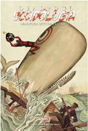 DEADPOOL UCCIDOLOGIA VOL.2 - DEADPOOL UCCIDE I CLASSICI