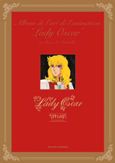 LADY OSCAR - LE ROSE DI VERSAILLES - ALBUM DE L'ART DE L'ANIMATION