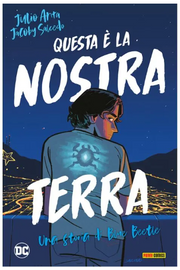 BLUE BEETLE - QUESTA E' LA NOSTRA TERRA