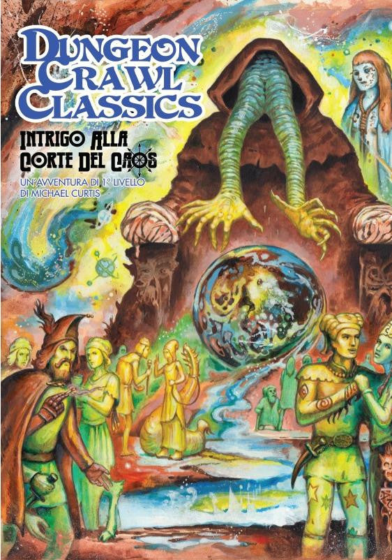 DUNGEON CRAWL CLASSICS - INTRIGO ALLA CORTE DEL CAOS - AVVENTURA