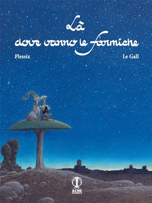 LA DOVE VANNO LE FORMICHE