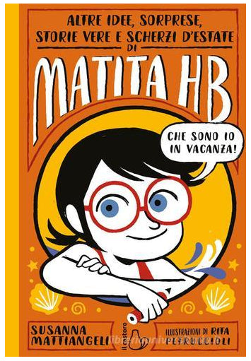 ALTRE IDEE, SORPRESE, STORIE VERE E SCHERZI D'ESTATE DI MATITA HB