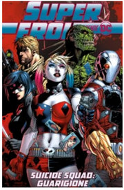 SUPEREROI LE LEGGENDE DC 43 - SUICIDE SQUAD: GUARIGIONE