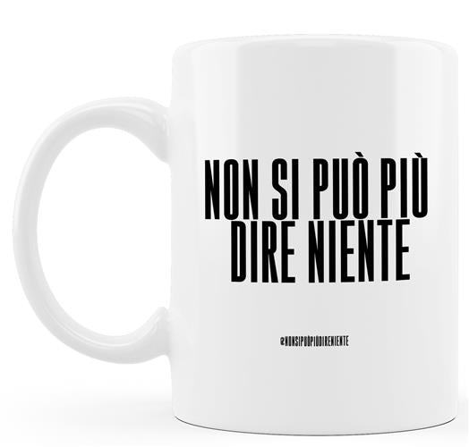 TAZZA - BIANCA - NSPPDN 3 - NON SI PUO' PIU' DIRE NIENTE