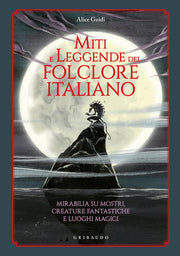 MITI E LEGGENDE DEL FOLCLORE ITALIANO