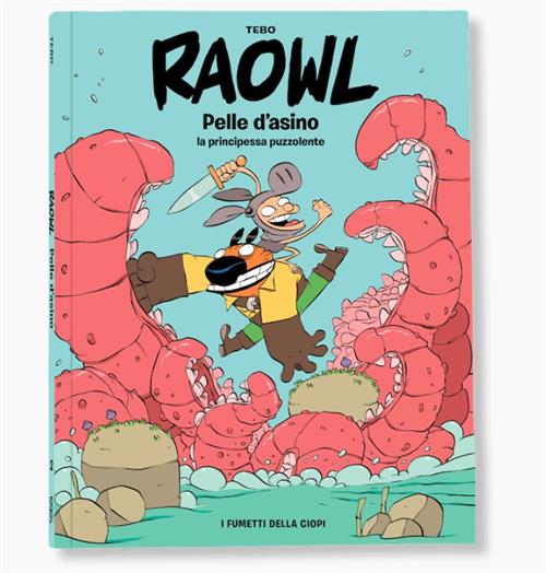 RAOWL. PELLE D'ASINO E LA PRINCIPESSA PUZZOLENTE