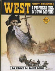 WEST: FUMETTI DI FRONTIERA 6 - I PIONIERI DEL NUOVO MONDO - LA CROCE DI SAINT LOUIS
