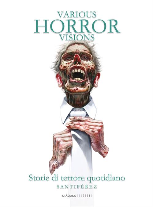VARIOUS HORROR VISIONS. STORIE DI TERRORE QUOTIDIANO
