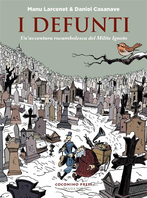 I DEFUNTI - UN'AVVENTURA ROCAMBOLESCA DEL MILITE IGNOTO