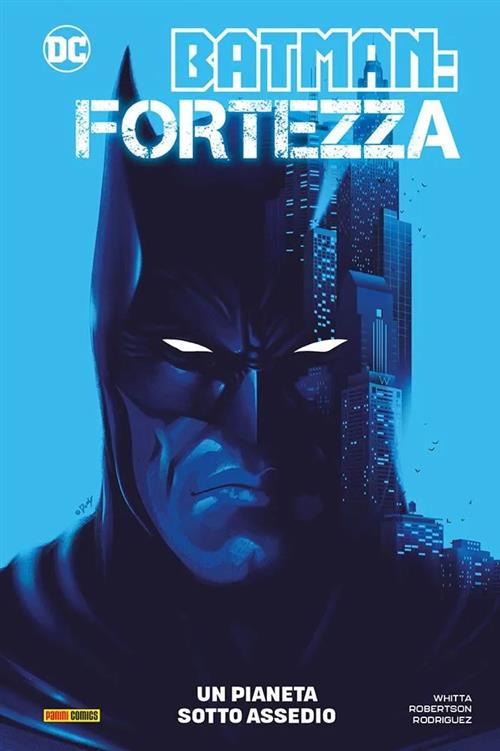 BATMAN: FORTEZZA: UN PIANETA SOTTO ASSEDIO - DC COLLECTION