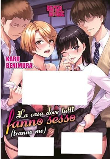 LA CASA DOVE TUTTI FANNO SESSO (TRANNE ME)
