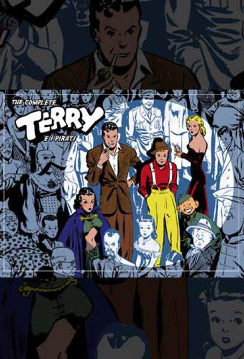 TERRY & I PIRATI: STRISCE DOMENICALI E GIORNALIERE, VOL. 1 - 1934-1936 - NUOVA EDIZIONE
