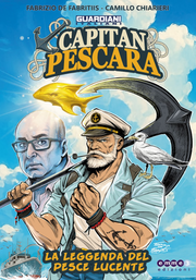 GUARDIANI ITALIANI - CAPITAN PESCARA: LA LEGGENDA DEL PESCE LUCENTE