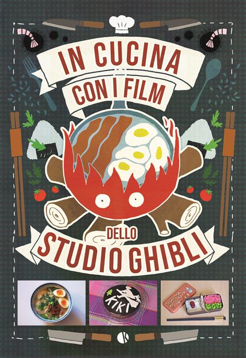 IN CUCINA CON I FILM DELLO STUDIO GHIBLI