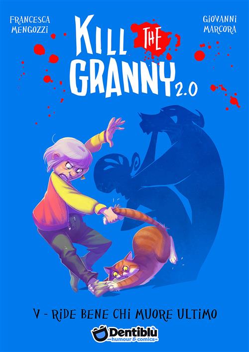 KILL THE GRANNY 2.0 - RIDE BENE CHI MUORE ULTIMO