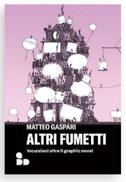 ALTRI FUMETTI - INCURSIONI OLTRE IL GRAPHIC NOVEL